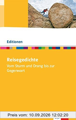 Reisegedichte. Vom Sturm und Drang bis zur Gegenwart: Textausgabe mit Materialien Klasse 11-13 (Editionen für den Literaturunterricht)