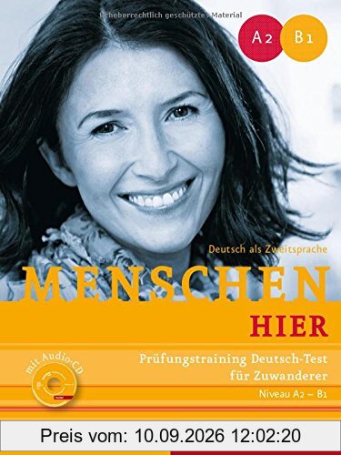 Menschen hier: Niveau A2 - B1.Deutsch als Zweitsprache / Prüfungstraining Deutsch-Test für Zuwanderer mit Audio-CD