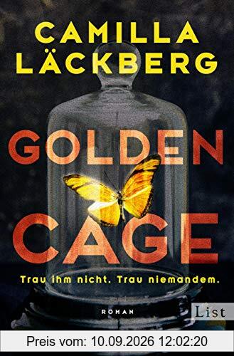 Golden Cage. Trau ihm nicht. Trau niemandem.: Roman