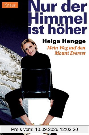 Nur der Himmel ist höher. Mein Weg auf den Mount Everest