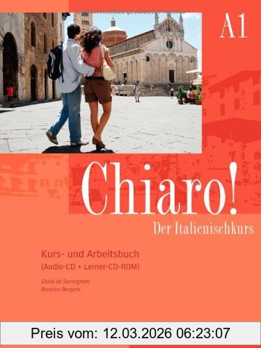 Giulia de Savorgnani Chiaro! A1, Der Italienischkurs / Kurs- Und Arbeitsbuch Mit Audio-Cd Und Lerner-Cd-Rom