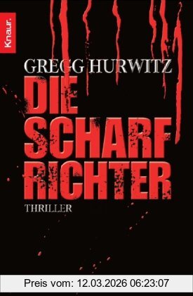 Gregg Hurwitz Die Scharfrichter, Thriller