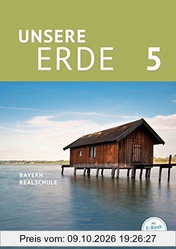 Unsere Erde (Oldenbourg) - Realschule Bayern - Neubearbeitung 2017 / 5. Jahrgangsstufe - Schülerbuch