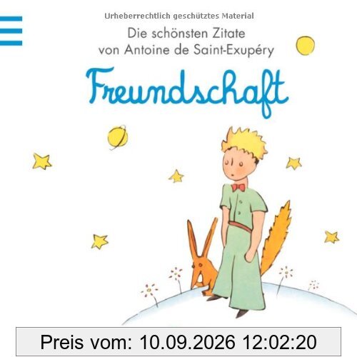 Freundschaft: Der Kleine Prinz - Die schönsten Zitate von Antoine de Saint-Exupéry (Kleiner Prinz Minibücher)