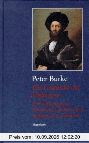 Die Geschicke des 'Hofmann': Zur Wirkung eines Renaissance-Breviers über angemessenes Verhalten
