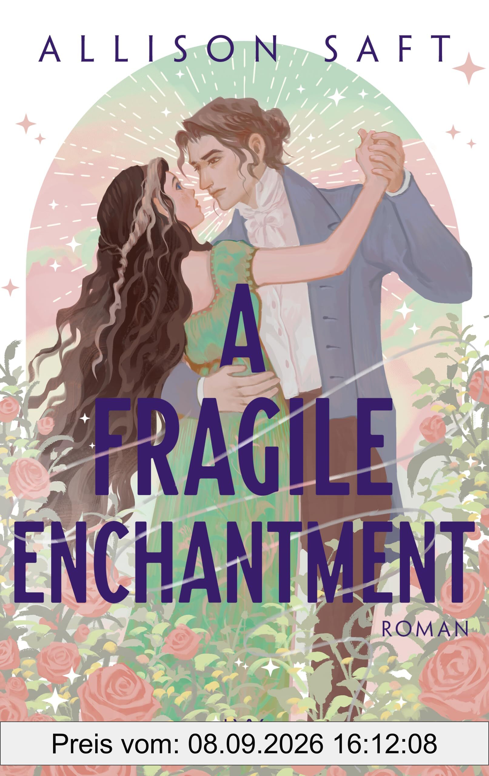 A Fragile Enchantment: New-Adult-Fantasy meets Historical Romance, von der Autorin von A DARK AND DROWNING TIDE