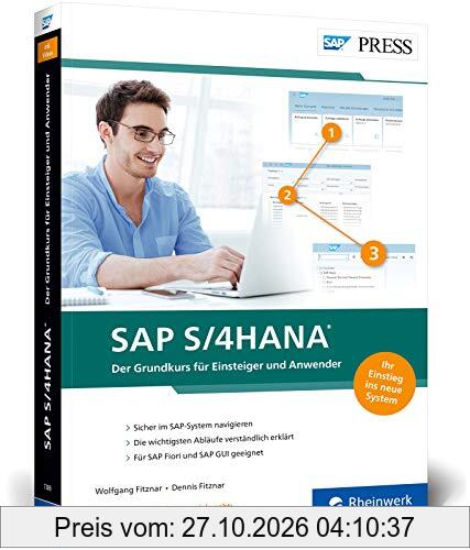 SAP S/4HANA: Der Grundkurs für Einsteiger und Anwender – Für SAP Fiori und SAP GUI geeignet (SAP PRESS)