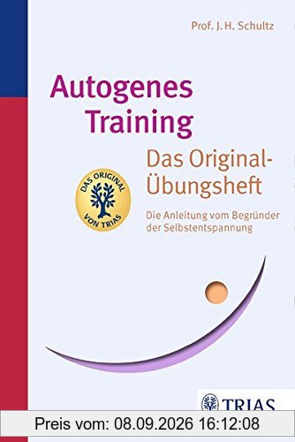 Autogenes Training Das Original-Übungsheft: Die Anleitung vom Begründer der Selbstentspannung