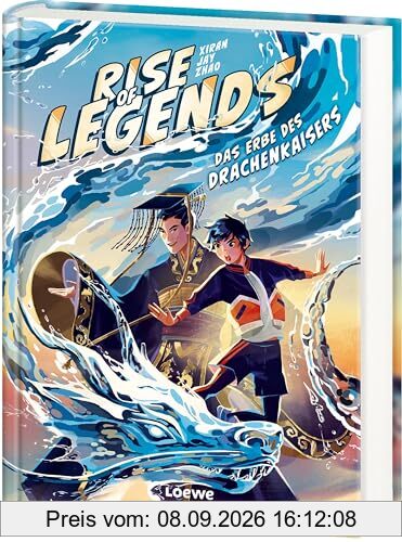 Rise of Legends (Band 1) - Das Erbe des Drachenkaisers: Sei dabei, wenn die Legenden erwachen - Actionreiches Fantasy-Abenteuer für Kinder ab 10 Jahren - Der New York Times-Bestseller