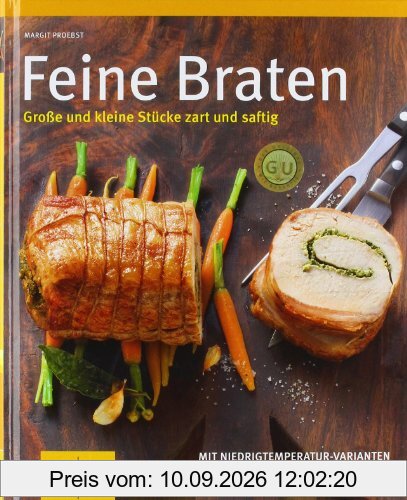 Feine Braten: Große und kleine Stücke zart und saftig (GU Themenkochbuch)