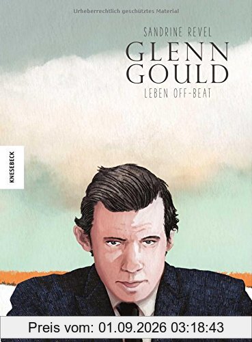 Glenn Gould: Leben Off-Beat