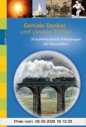 Geniale Denker und clevere Tüftler: 20 bahnbrechende Erfindungen der Menschheit