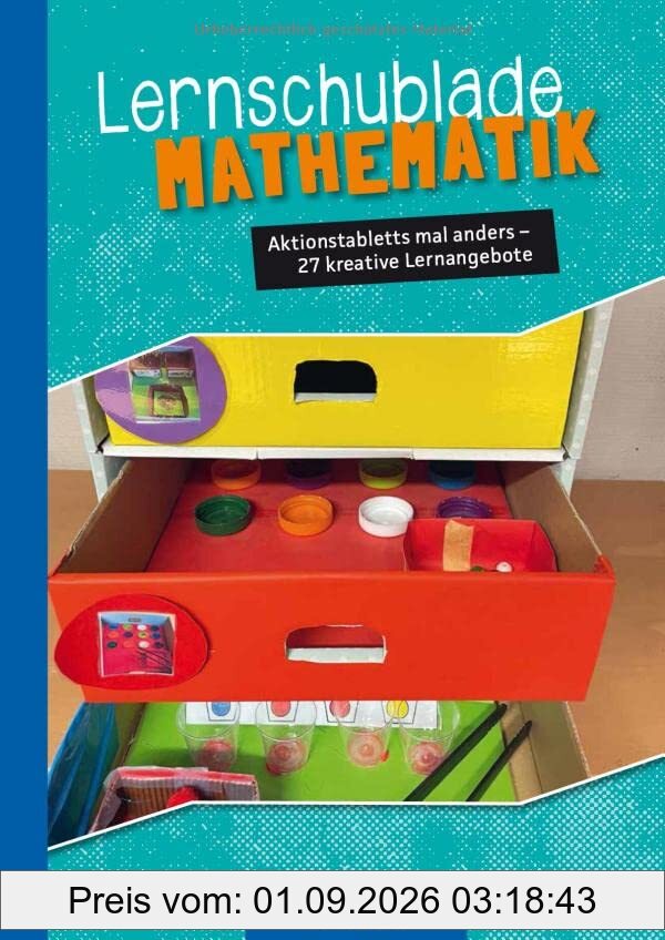 Lernschublade Mathematik: Aktionstabletts mal anders – 27 kreative Lernangebote für Kinder von 2 - 6 Jahren (Die Praxisreihe für Kindergarten und Kita)