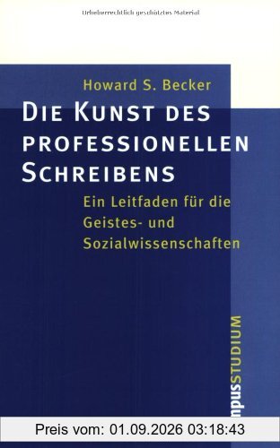 Campus Studium: Die Kunst des professionellen Schreibens: Ein Leitfaden für die Geistes- und Sozialwissenschaften