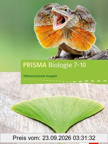 PRISMA Biologie 7-10. Differenzierende Ausgabe Baden-Württemberg: Schulbuch Klasse 7-10 (PRISMA Biologie. Differenzierende Ausgabe ab 2017)