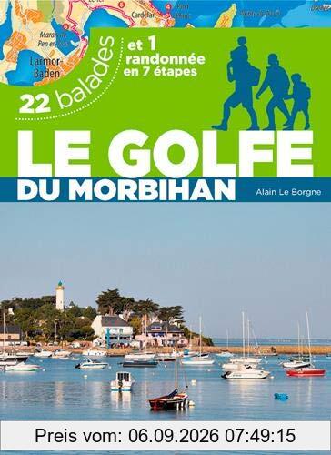 Le golfe du Morbihan : 22 balades et 1 randonnée en 7 étapes