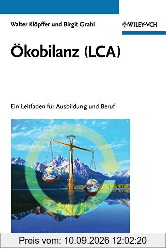 Ökobilanz (LCA): Ein Leitfaden für Ausbildung und Beruf: Ein Leitfaden Fur Ausbildung Und Beruf
