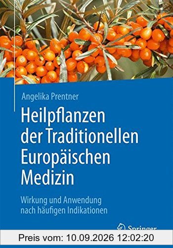 Heilpflanzen der Traditionellen Europäischen Medizin: Wirkung und Anwendung nach häufigen Indikationen