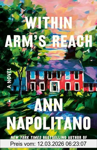Ann Napolitano Within Arm's Reach, A Novel