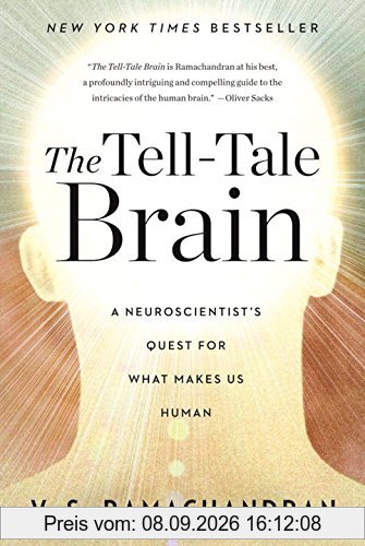 Tell-Tale Brain: A Neuroscientist's Quest for What Makes Us Human
