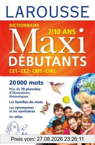 Dictionnaire maxi débutants, 7-10 ans, CE1-CE2-CMI-CM2