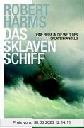 Das Sklavenschiff. Eine Reise in die Welt des Sklavenhandels