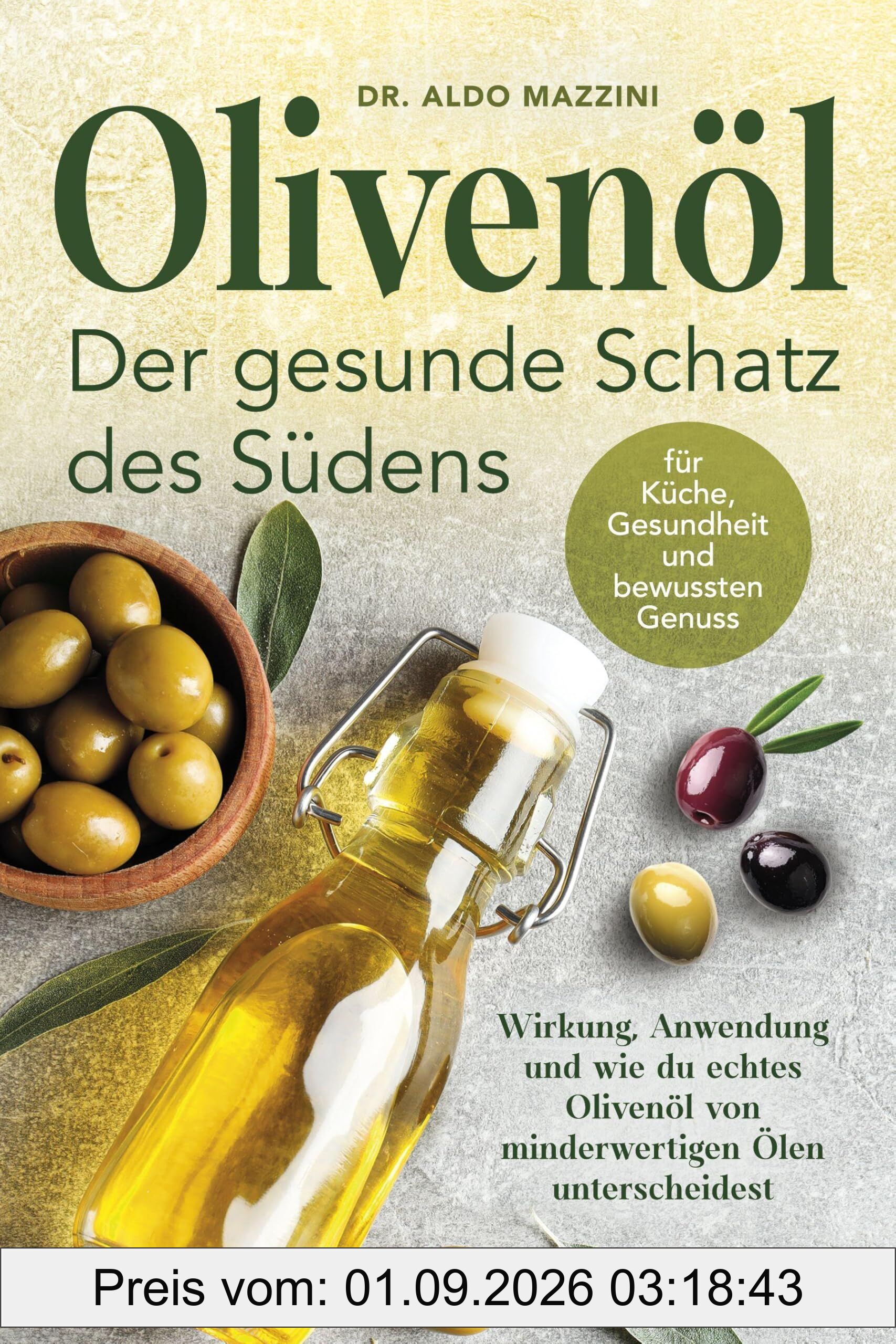 Olivenöl - Der gesunde Schatz des Südens