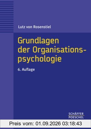 Grundlagen der Organisationspsychologie: Basiswissen und Anwendungshinweise