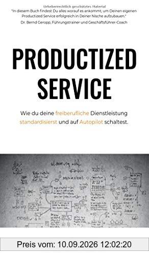Productized Service: Wie du deine freiberufliche Dienstleistung standardisierst und auf Autopilot schaltest.