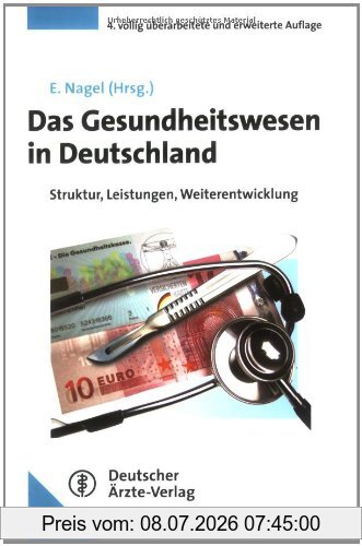 Eckhard Nagel Das Gesundheitswesen In Deutschland, Struktur - Leistungen - Weiterentwicklung