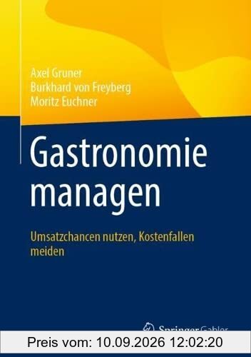 Gastronomie managen: Umsatzchancen nutzen, Kostenfallen meiden
