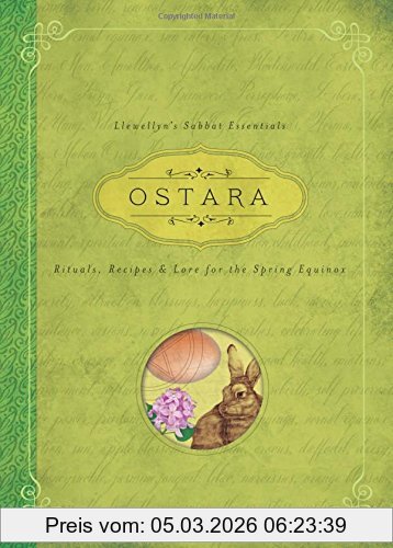 Kerri Connor Ostara, Rituals, Recipes And Lore For The Spring Equinox (Llewellyn's Sabbat Essentials)