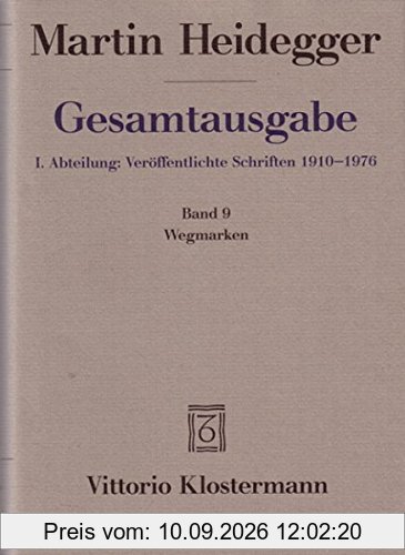 Gesamtausgabe. 4 Abteilungen: Gesamtausgabe 1. Abt. Bd. 9: Wegmarken (1919-1961)