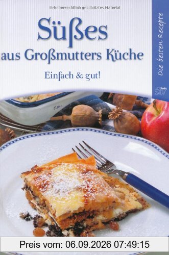 Süßes aus Großmutters Küche: Einfach & gut!