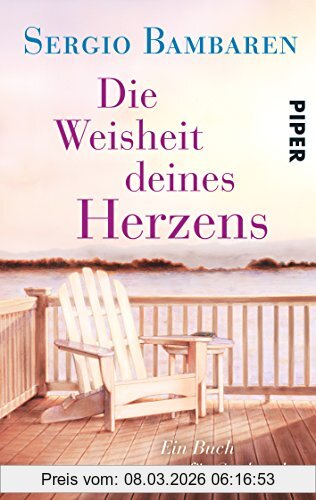Sergio Bambarén Die Weisheit Deines Herzens, Ein Buch Für Suchende