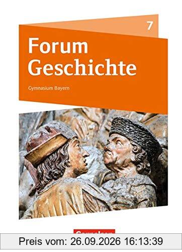 Forum Geschichte - Neue Ausgabe - Gymnasium Bayern: 7. Jahrgangsstufe - Vom Mittelalter zum Absolutismus: Schülerbuch