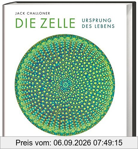 Die Zelle: Ursprung des Lebens