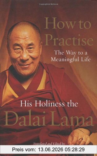 Dalai Lama How To Practise, The Way To A Meaningful Life