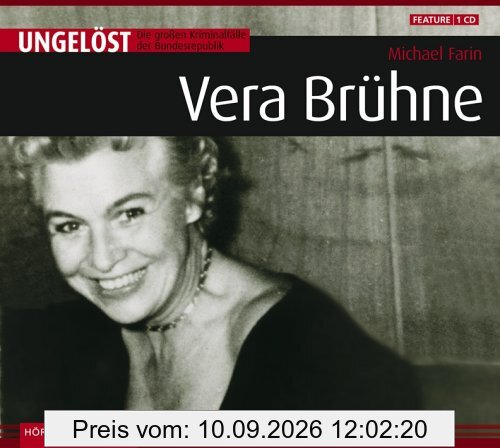 Ungelöst - Vera Brühne. 2 CDs . Die großen Kriminalfälle der Bundesrepublik - Feature