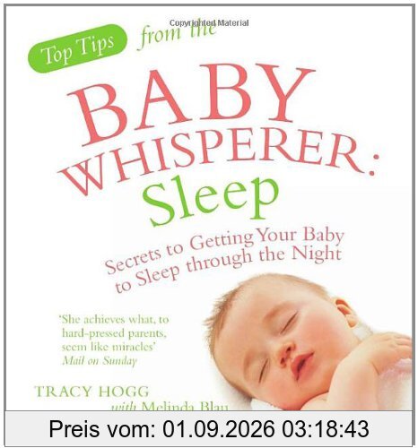 Top Tips from the Baby Whisperer: Sleep: Secrets to Getting Your Baby to Sleep through the Night