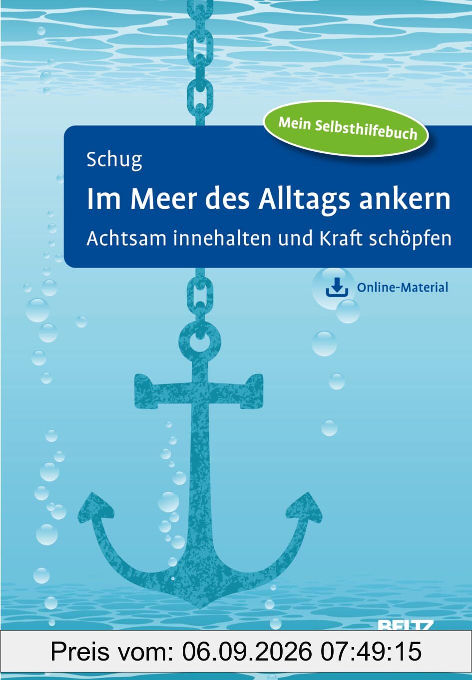 Im Meer des Alltags ankern: Achtsam innehalten und Kraft schöpfen. Mit Online-Material