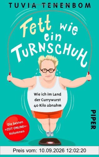Fett wie ein Turnschuh: Wie ich im Land der Currywurst 40 Kilo abnahm. Die besten ZEIT ONLINE-Kolumnen