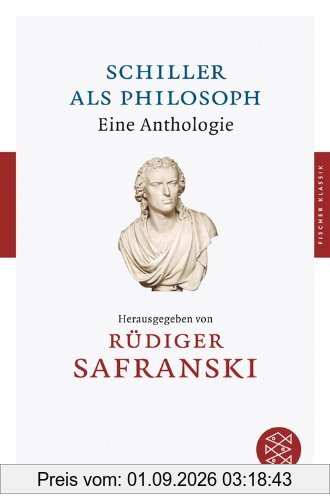 Schiller als Philosoph: Eine Anthologie (Fischer Klassik)