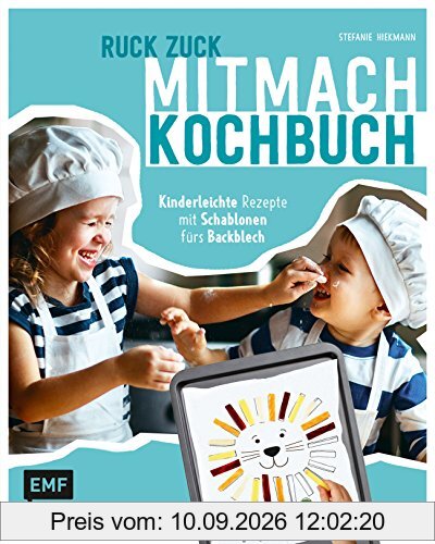 Ruck-Zuck-Mitmach-Kochbuch: Kinderleichte Rezepte mit Vorlagen fürs Backblech