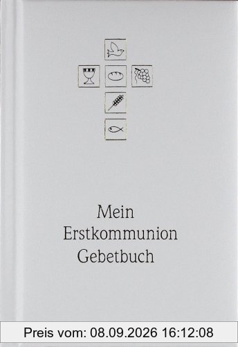 Mein Erstkommunion-Gebetbuch. Sonderausgabe: Mit allen wichtigen Grundgebeten