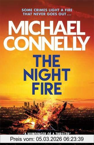 Michael Connelly The Night Fire, The Brand New Ballard And Bosch Thriller (Ballard & Bosch 2)