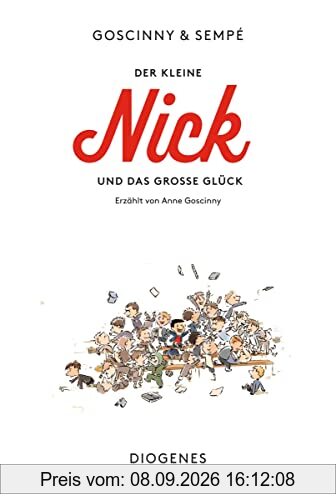 Der kleine Nick und das große Glück: Die Geschichte der Freundschaft von Goscinny & Sempé (Kinderbücher)