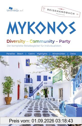 Unterwegs Verlag Reiseführer Mykonos: Mit offenen Augen durch die Welt. Der komplette Reisebegleiter für Individualisten und die ganze Familie. (Unterwegs Reiseführer)