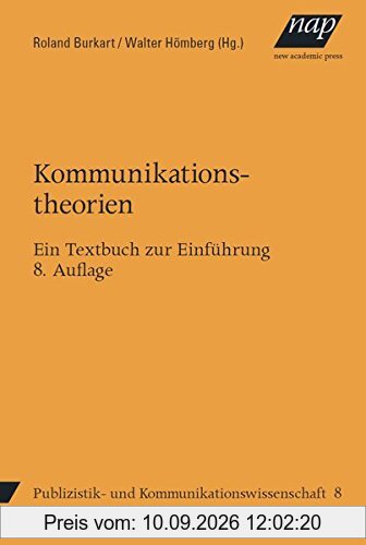 Kommunikationstheorien: Ein Textbuch zur Einführung. 8. Auflage, 2015 (Studienbücher zur Publizistik und Kommunikationswissenschaft)