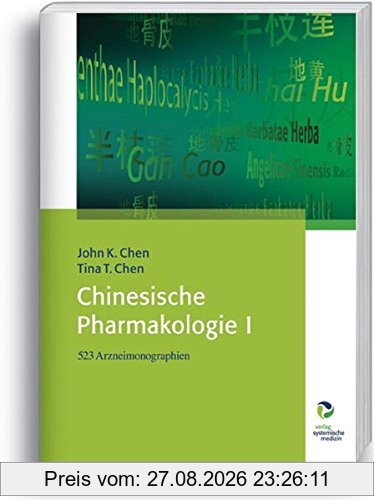 Chinesische Pharmakologie I: 523 Arzneimonographien